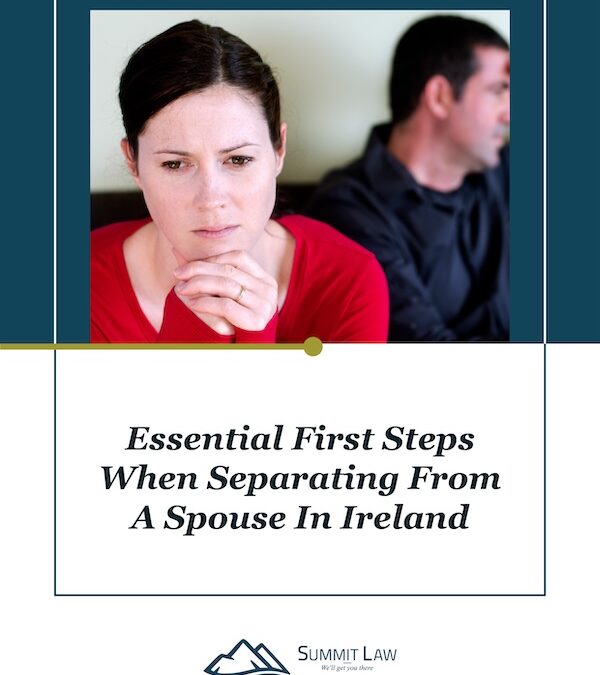 eBook: Essential First Steps When Separating From A Spouse In Ireland